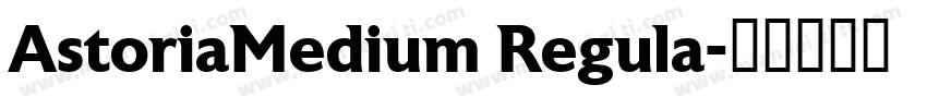 AstoriaMedium Regula字体转换